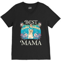 Best Cairn Terrier Mama - Gifts For Dog Moms Or Cairn Terrier Owners V-neck Tee | Artistshot