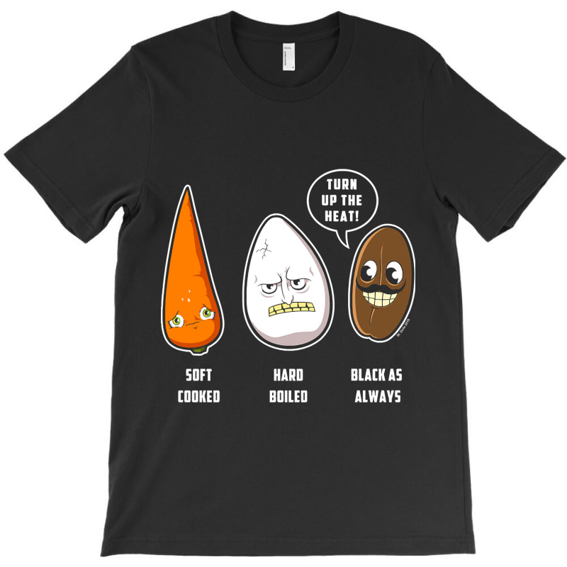 Carrot, Egg & Coffee Bean-46cn2 T-shirt | Artistshot