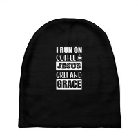 I Run On Coffee Jesus Grit And Grace Religious Christian Baby Beanies | Artistshot