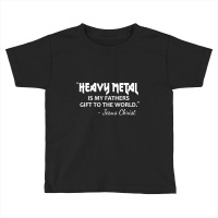 Heavy Metal Funny Saying With Jesus Toddler T-shirt | Artistshot