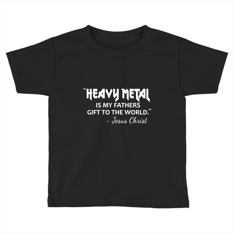 Heavy Metal Funny Saying With Jesus Toddler T-shirt by damagegerms19 | Artistshot