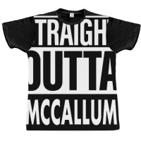 Mccallum Name Straight Outta Mccallum Graphic T-shirt | Artistshot