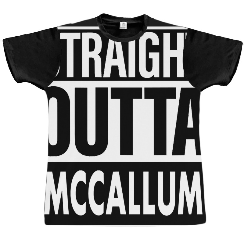 Mccallum Name Straight Outta Mccallum Graphic T-shirt | Artistshot