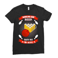 Bowling And Beer That's Why I'm Here Ladies Fitted T-shirt | Artistshot