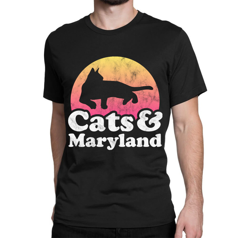 Cats And Maryland Gift For Men, Women, Kids Classic T-shirt by sausagefencing57 | Artistshot