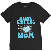 Best Knitting Mom-ydvsv V-neck Tee | Artistshot