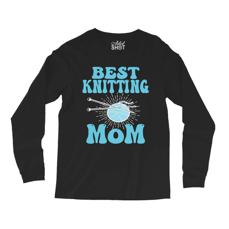 Best Knitting Mom-ydvsv Long Sleeve Shirts | Artistshot