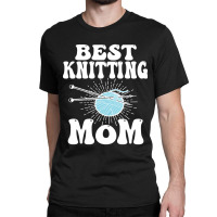 Best Knitting Mom-ytq0z Classic T-shirt | Artistshot