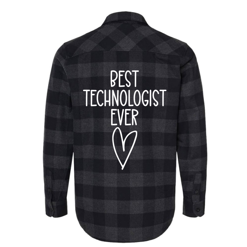 Best Technologist Ever Flannel Shirt | Artistshot