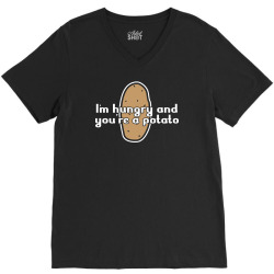im hungry and youre a potato V-Neck Tee | Artistshot
