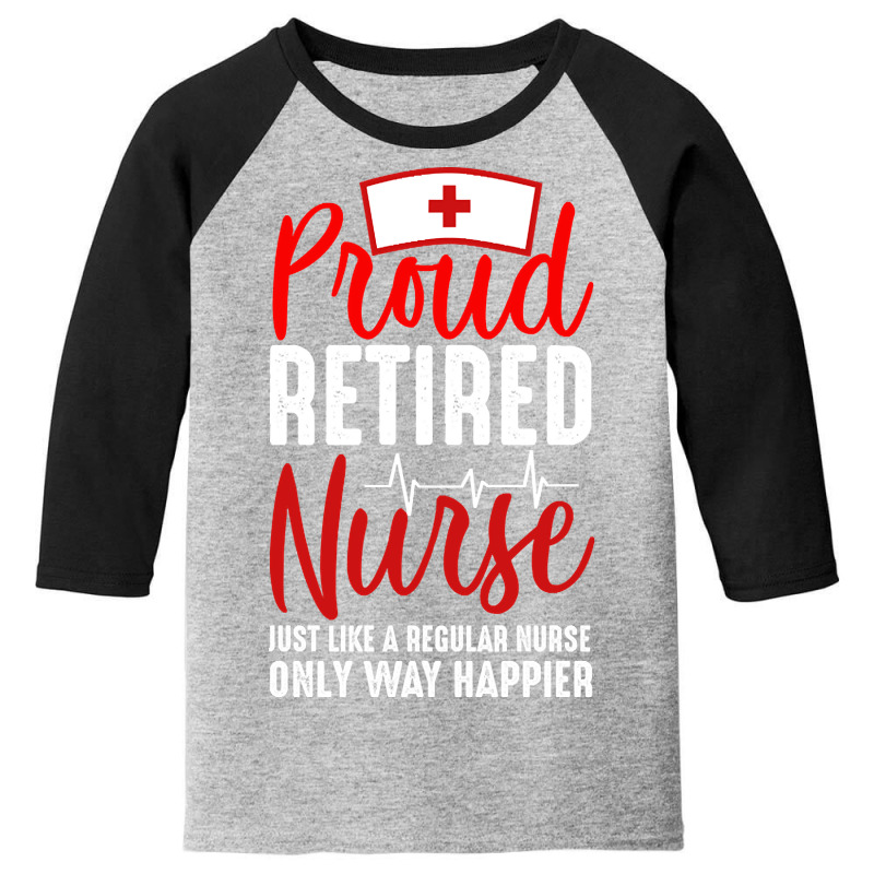 Proud  Retired Nurse Youth 3/4 Sleeve by saddestrent378 | Artistshot