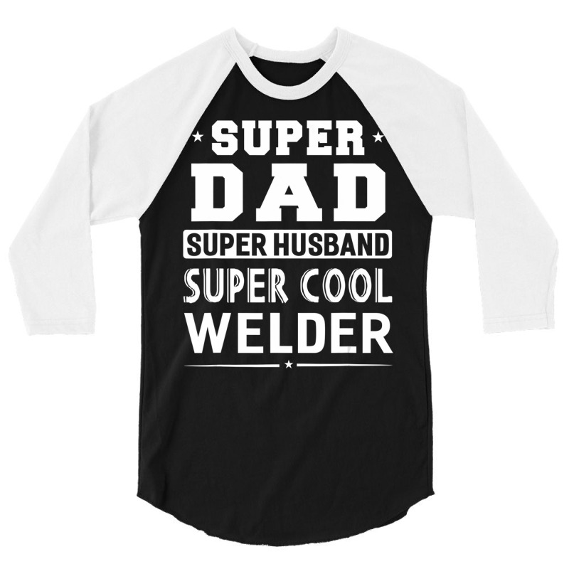 Trending Super Dad Super Husband Super Welder Men's 3/4 Sleeve Shirt by yumgaugeteuda | Artistshot