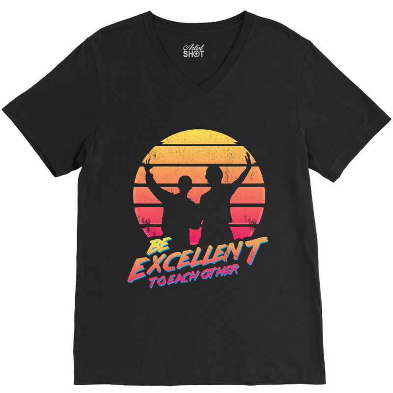 Bill And Ted - Be Excellent To Each Other V-neck Tee | Artistshot