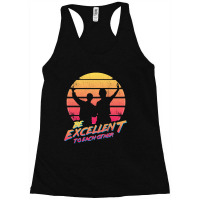 Bill And Ted - Be Excellent To Each Other Racerback Tank | Artistshot