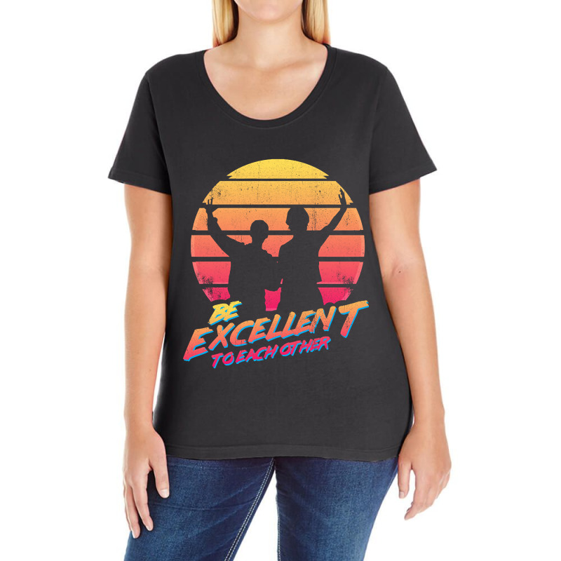 Bill And Ted - Be Excellent To Each Other Ladies Curvy T-Shirt by fashionghetto297 | Artistshot