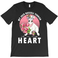 Jack Russel Terrier T  Shirt Jack Russel Terrier Is My Heart Dogs Dog T-shirt | Artistshot