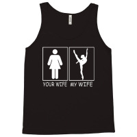 Your Wife My Wife - Super Woman Ballet Belerina Tee For Men Tank Top | Artistshot