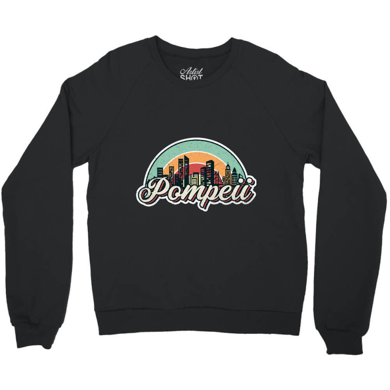 Pompeii City Retro Crewneck Sweatshirt by cubicgetting01 | Artistshot