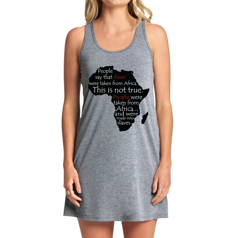 People Say Slaves Were Taken From Africa, Black History, Black Lives M Tank Dress by yammerbetween10 | Artistshot