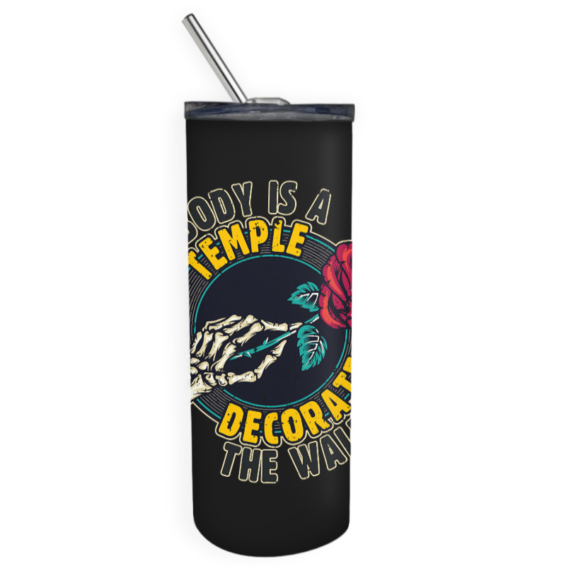 A Body Is A Temple, Decorate The Walls Skinny Tumbler | Artistshot