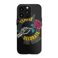 A Body Is A Temple, Decorate The Walls Iphone 13 Pro Case | Artistshot