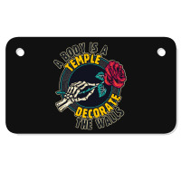 A Body Is A Temple, Decorate The Walls Motorcycle License Plate | Artistshot