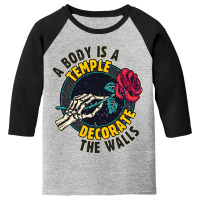 A Body Is A Temple, Decorate The Walls Youth 3/4 Sleeve | Artistshot