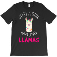 Just A Girl Who Loves Llamas T  Shirt Just A Girl Who Loves Llamas I T T-shirt | Artistshot