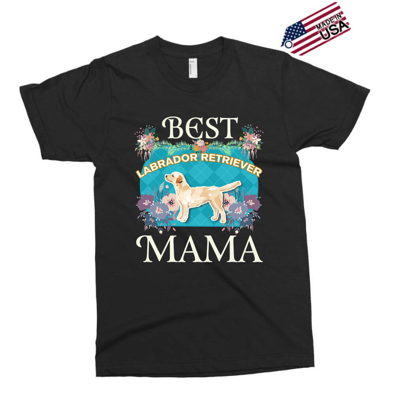 Best Labrador Retriever Mama - Gifts For Dog Moms Or Labrador Retrieve Exclusive T-shirt by ternacanuda | Artistshot