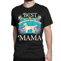 Best Labrador Retriever Mama - Gifts For Dog Moms Or Labrador Retrieve Classic T-shirt | Artistshot