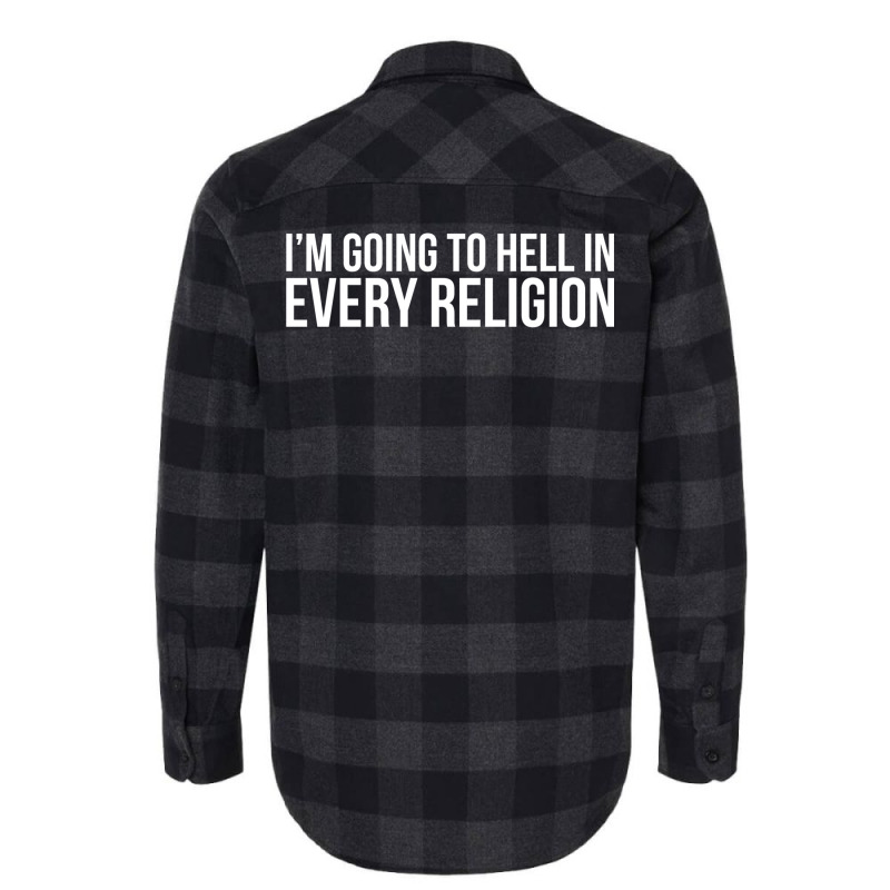 Cool I'm Going To Hell In Every Religion Atheism Facts Shirt Flannel Shirt by dynhomuicz | Artistshot