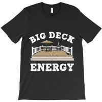 Big Deck Energy T-shirt | Artistshot