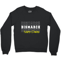 Bismarck City North Dakota Bismarck Nd Crewneck Sweatshirt | Artistshot