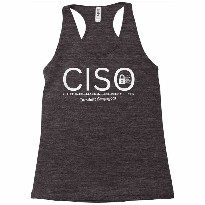 Chief Information Incident Security Scapegoat Officer Ciso T Shirt Racerback Tank by lelalucin | Artistshot