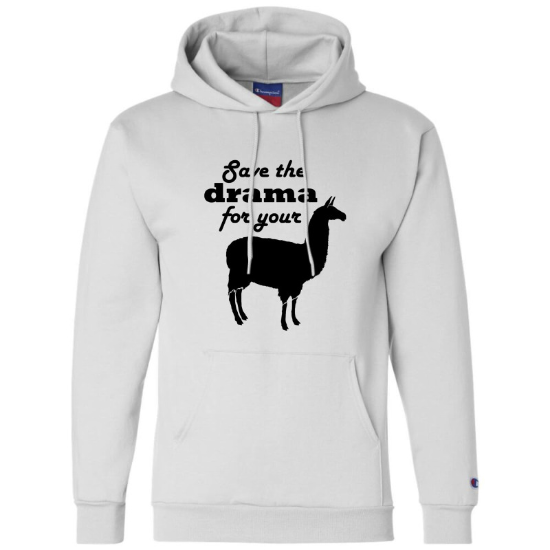 Save The Drama For Your Llama Champion Hoodie | Artistshot