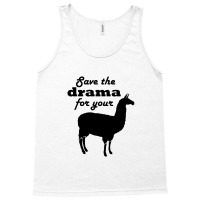 Save The Drama For Your Llama Tank Top | Artistshot