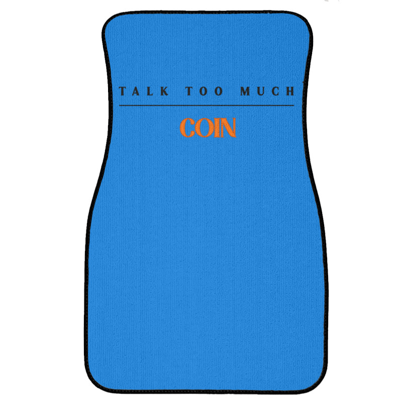 Talk Too Much Front Car Mat | Artistshot