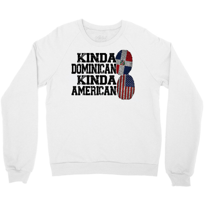 Kinda Dominican Kinda American Dominican T Shirt Crewneck Sweatshirt by barrydygertkkx | Artistshot