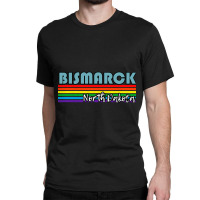 Bismarck North Dakota Pride Shirt Bismarck Lgbt Gift Lgbtq Supporter T Classic T-shirt | Artistshot