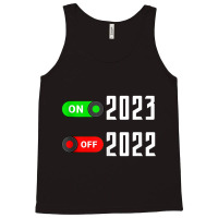 Funny Turn Off 2022 Turn On 2023 Happy New Year Tank Top Tank Top | Artistshot