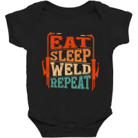 Eat Sleep Weld Repeat Baby Bodysuit | Artistshot