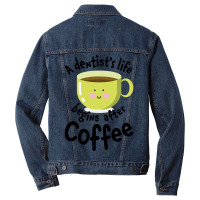 A Dentist's Life Begins After Coffee Men Denim Jacket | Artistshot