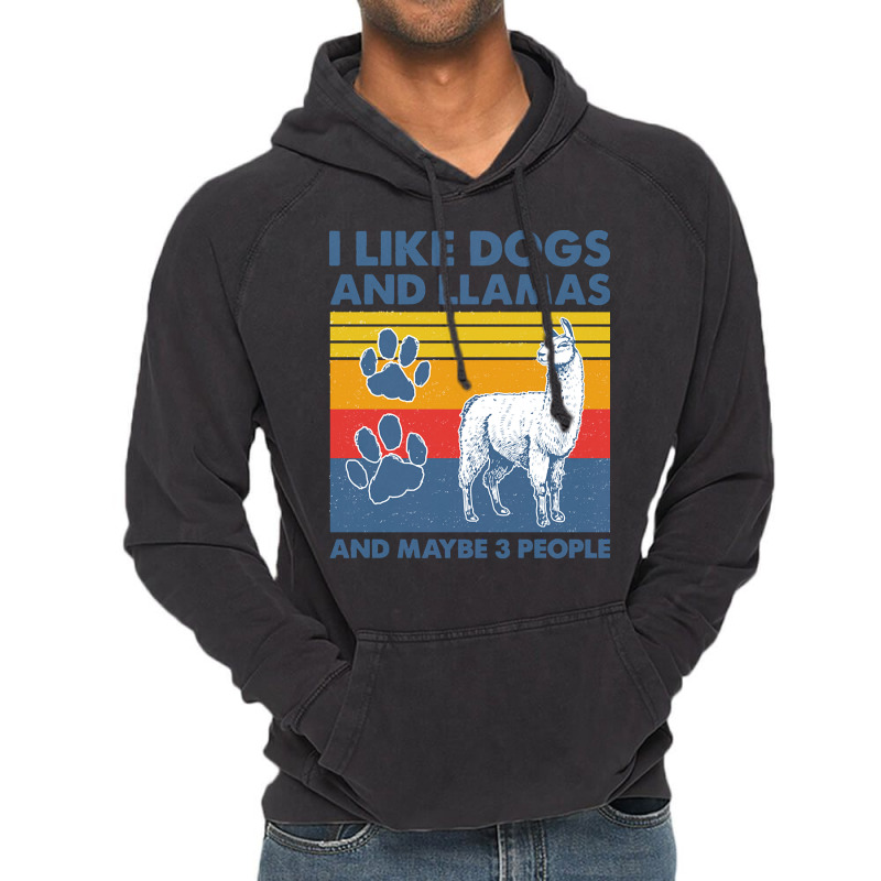 Llama T  Shirt Llama I Like Dogs And Llamas And Maybe Three People Vin Vintage Hoodie | Artistshot