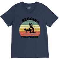 Begging For A Pegging Dominatrix Mistress Bdsm Pegged V-neck Tee | Artistshot