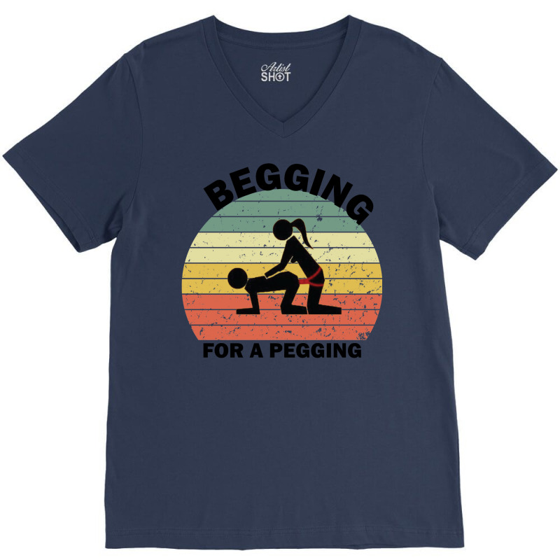 Begging For A Pegging Dominatrix Mistress Bdsm Pegged V-neck Tee | Artistshot