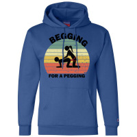 Begging For A Pegging Dominatrix Mistress Bdsm Pegged Champion Hoodie | Artistshot