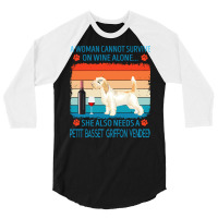 Petit Basset Griffon Vendeen T  Shirt A Woman Cannot Survive On Wine A 3/4 Sleeve Shirt | Artistshot