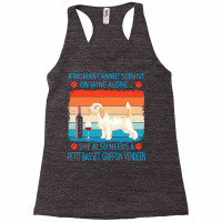 Petit Basset Griffon Vendeen T  Shirt A Woman Cannot Survive On Wine A Racerback Tank | Artistshot