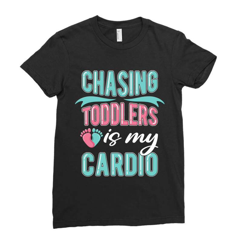 Chasing Toddlers Is My Cardio Nanny Ladies Fitted T-Shirt by bunchfencing71 | Artistshot