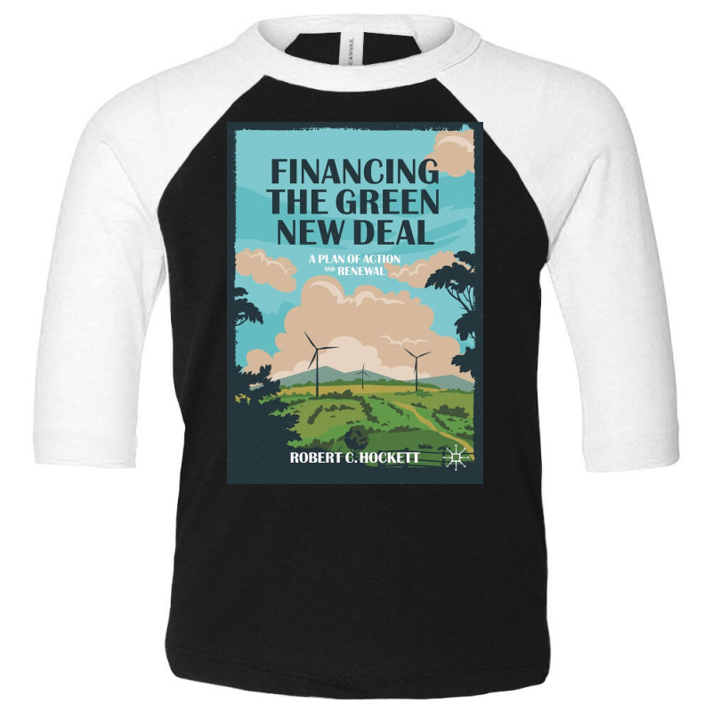 Financing The Green New Deal Toddler 3/4 Sleeve Tee | Artistshot